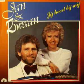 Jan & Zwaan ‎– Jij Hoort Bij Mij (1983)