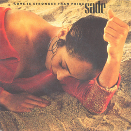 Sade – Love Is Stronger Than Pride (1988)