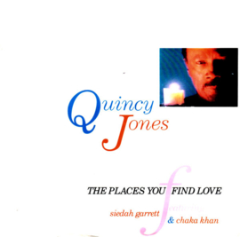 Quincy Jones + Siedah Garrett + Chaka Khan – The Places You Find Love (1990)