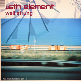 16th Element – Well Strung (HOUSE) (2002) (12")