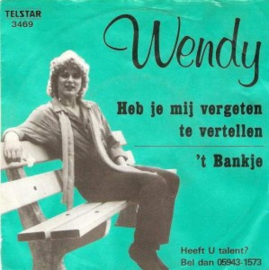Wendy (Trijnie Wenning) – Heb Je Mij Vergeten Te Vertellen / 't Bankje (1981) (TELSTAR)