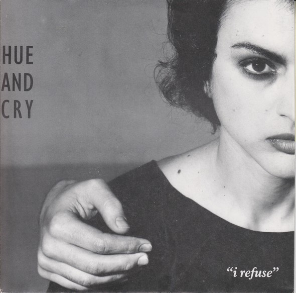 Hue And Cry – I Refuse (1988)