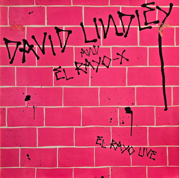 David Lindley And El Rayo-X – El Rayo Live (1983)