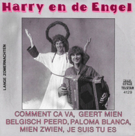 Harry En De Engel – Comment Ca Va, Geert Mien Belgisch Peerd, Paloma Blanca, Mien Zwien, Je Suis Tu Es (1984) (TELSTAR)