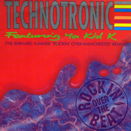 Technotronic Featuring Ya Kid K – Rockin' Over The Beat (The Bernard Sumner "Rockin' Over Manchester" Remixes) (1990) (ELECTRONIC)