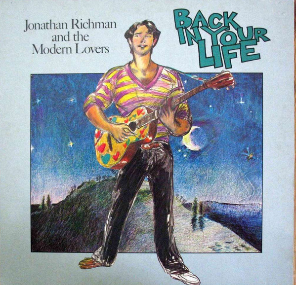 Jonathan Richman & The Modern Lovers – Back In Your Life (1979)