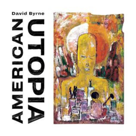 David Byrne (ex-Talking Heads)‎– American Utopia (2018) (NEW VINYL)