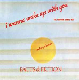 Facts & Fiction – I Wanna Wake Up With You (1986) (EURO-DISCO) (12")
