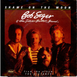 Bob Seger & The Silver Bullet Band – Shame On The Moon (1982)