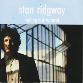 Stan Ridgway – Calling Out To Carol (1989)