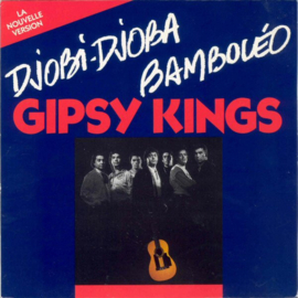 Gipsy Kings – Djobi-Djoba / Bamboléo (La Nouvelle Version) (1987)