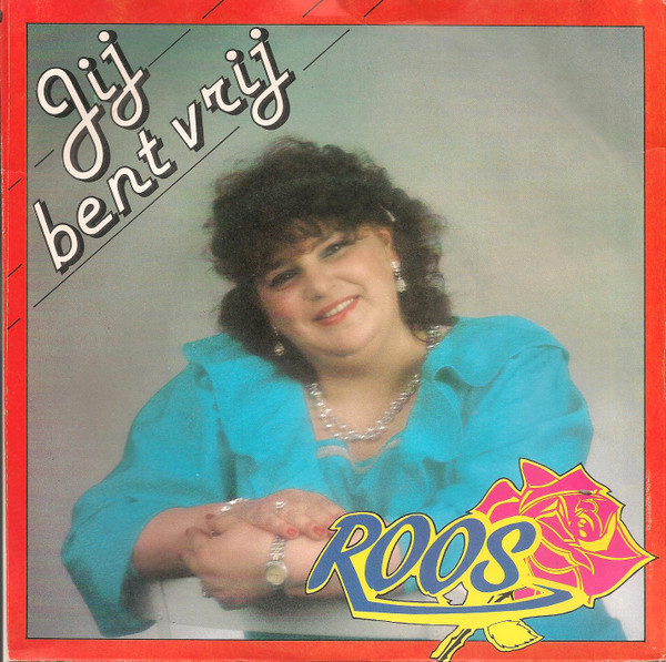 Roos – Jij Bent Vrij (1987)