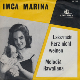 Imca Marina – Lass' Mein Herz Nicht Weinen / Melodia Hawaiiana (1963)