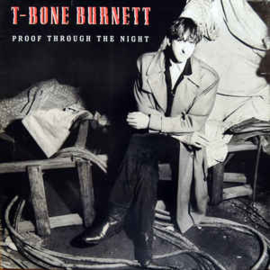 T-Bone Burnett – Proof Through The Night