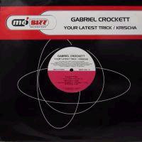 Gabriel Crockett ‎– Your Latest Trick / Krischa (2000) (12") (HOUSE)