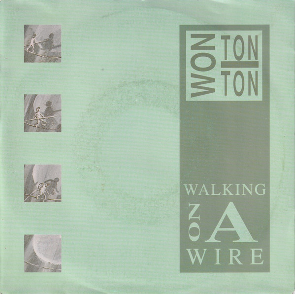 Won Ton Ton – Walking On A Wire (1990) (BELGIE)