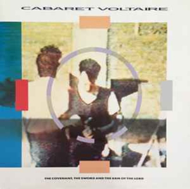 Cabaret Voltaire ‎– The Covenant, The Sword And The Arm Of The Lord (1985) (ALTERNATIVE)