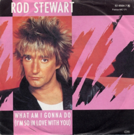 Rod Stewart – What Am I Gonna Do (I'm So In Love With You) (1983)