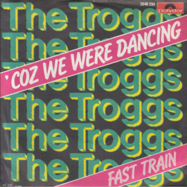 The Troggs – 'Coz We Were Dancing (1980)