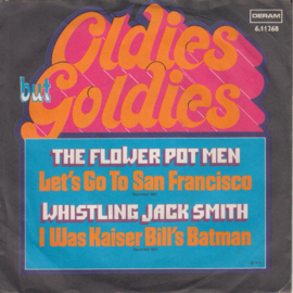 The Flower Pot Men / Whistling Jack Smith – Let's Go To San Francisco / I Was Kaiser Bill's Batman (1977)