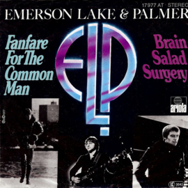 Emerson, Lake & Palmer – Fanfare For The Common Man / Brain Salad Surgery (1977)