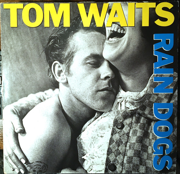 Tom Waits ‎– Rain Dogs (1985)