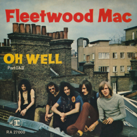 Fleetwood Mac – Oh Well (Part I & II) (1969)