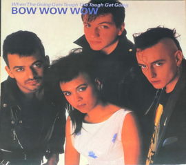 Bow Wow Wow – When The Going Gets Tough, The Tough Get Going (2023) (COLOUR VINYL -PINK)
