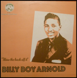 Billy Boy Arnold ‎– Blow The Back Off It 1953-1957 (1975) (BLUES)