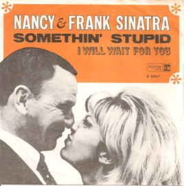 Nancy & Frank Sinatra – Somethin' Stupid / I Will Wait For You (1967)