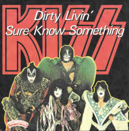 Kiss – Dirty Livin' / Sure Know Something (1979)