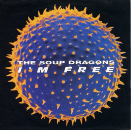 The Soup Dragons – I'm Free (1990) (ALTERNATIVE)