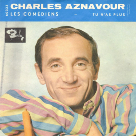 Charles Aznavour – Les Comédiens / Tu N'as Plus (1962)