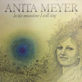 Anita Meyer – In The Meantime I Will Sing (1976)