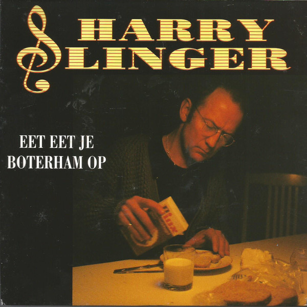 Harry Slinger (DRUKWERK) – Eet Eet Je Boterham Op (1992)