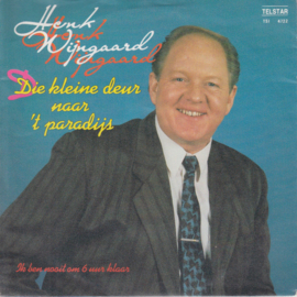 Henk Wijngaard ‎– Die Kleine Deur Naar 't Paradijs (1990)