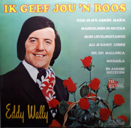 Eddy Wally – Ik Geef Jou 'n Roos (1971) (TELSTAR)