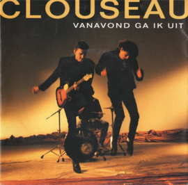 Clouseau – Vanavond Ga Ik Uit (1992)