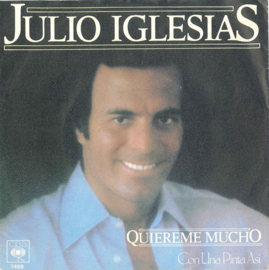 Julio Iglesias ‎– Quiereme Mucho / Con Una Pinta Asi (1979)