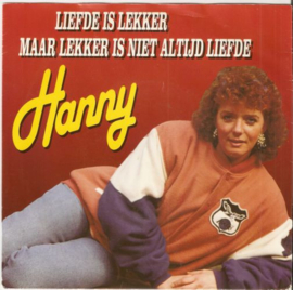 Hanny – Liefde Is Lekker Maar Lekker Is Niet Altijd Liefde (1991) (TELSTAR)