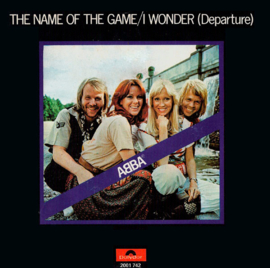 ABBA – The Name Of The Game / I Wonder (Departure) (1977)