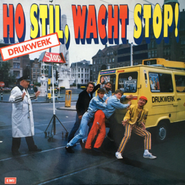 Drukwerk – Ho Stil, Wacht Stop! (1984)