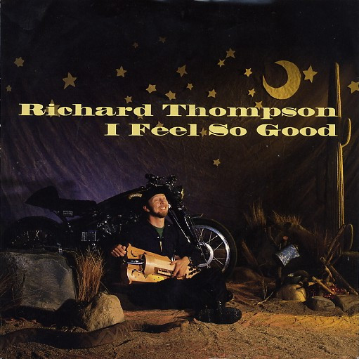 Richard Thompson – I Feel So Good (1991) (FOLK ROCK)