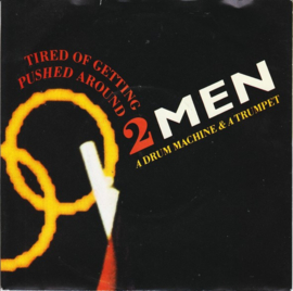 2 Men A Drum Machine And A Trumpet – Tired Of Getting Pushed Around (1987)
