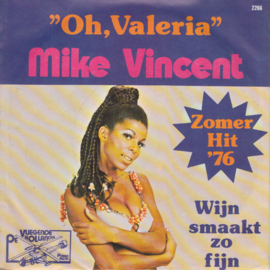 Mike Vincent – Oh, Valeria (1976) (DE VLIEGENDE HOLLANDER/TELSTAR)