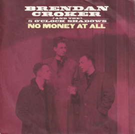 Brendan Croker And The 5 O'Clock Shadows – No Money At All (1989)