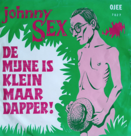 Johnny Sex ‎– Die Van Mij Is Klein Maar Dapper ! (OJEE/TELSTAR)