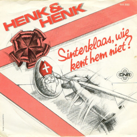 Henk & Henk (HET GOEDE DOEL) – Sinterklaas, Wie Kent Hem Niet? / Het Hoort Met Kerstmis Ook Te Sneeuwen (KERSTMIS)