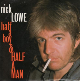 Nick Lowe – Half A Boy And Half A Man (1984)