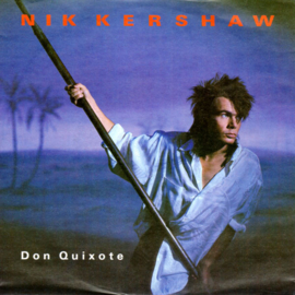 Nik Kershaw – Don Quixote (1985)